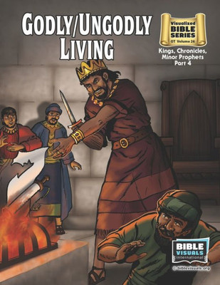 Godly / Ungodly Living: Old Testament Volume 26: Kings, Chronicles, Minor Prophets, Part 4 (Visualized Bible Flash Card Format)