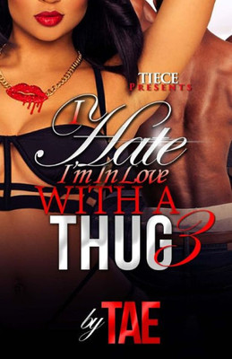 I Hate I'M In Love With A Thug 3