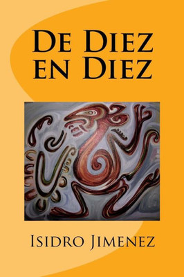 De Diez En Diez (Spanish Edition)