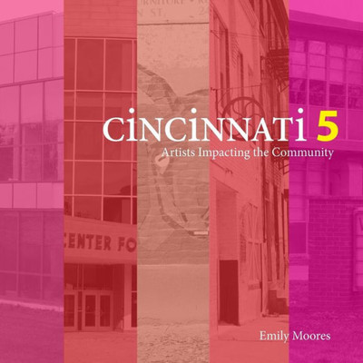 Cincinnati Five: Artists Impacting The Community