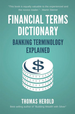 Financial Terms Dictionary - Banking Terminology Explained (Financial Dictionary)