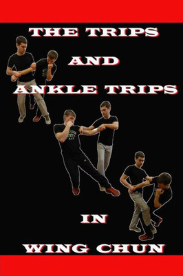 The Ankle Trips And Trips In Wing Chun