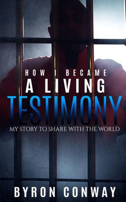 How I Became A Living Testimony