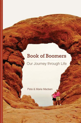 Book Of Boomers: Our Journey Through Life