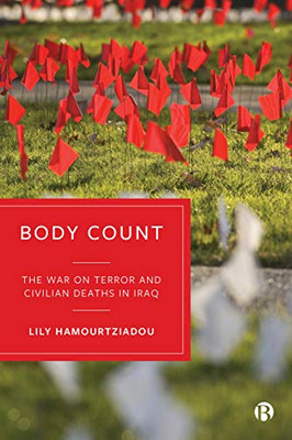 Body Count: The War on Terror and Civilian Deaths in Iraq - Hardcover