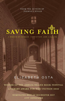 Saving Faith: A Memoir Of Courage, Conviction, And A Calling