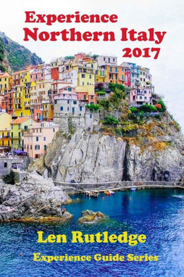 Experience Northern Italy 2017 (Experience Guides)