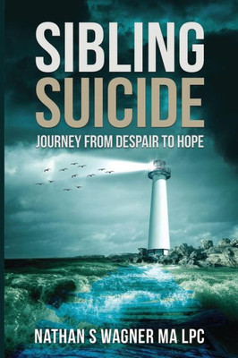 Sibling Suicide: Journey From Despair To Hope