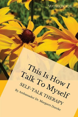This Is How I Talk To Myself: Self-Talk Therapy