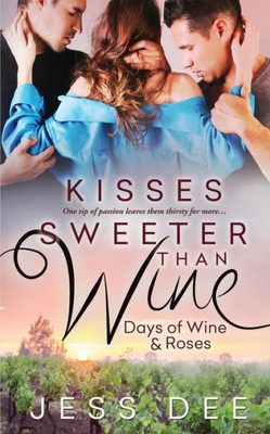 Kisses Sweeter Than Wine (Days Of Wine And Roses)
