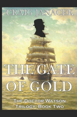 The Gate Of Gold (The Doctor Watson Trilogy)