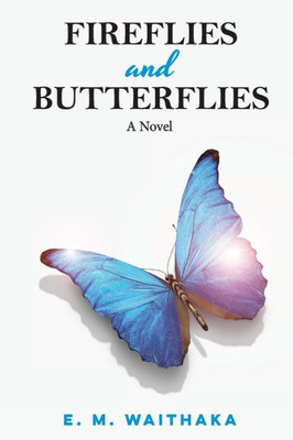 Fireflies And Butterflies: A Novel