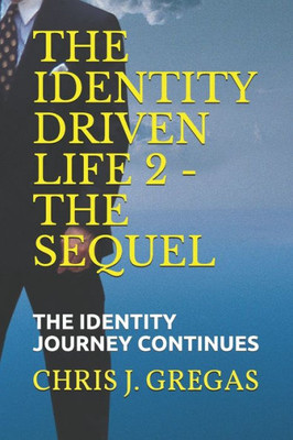 The Identity Driven Life 2 - The Sequel: The Identity Journey Continues