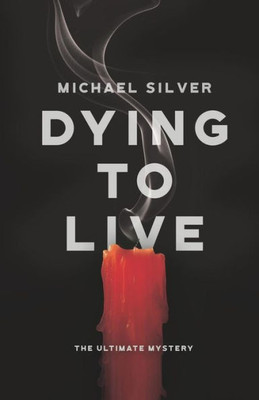 Dying To Live: The Ultimate Mystery