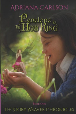 The Story Weaver Chronicles: Penelope And The Hob King