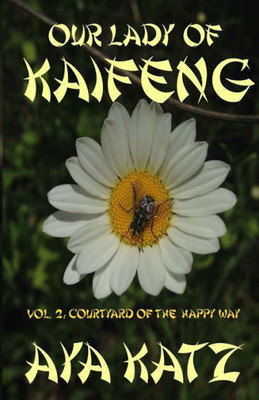 Our Lady Of Kaifeng: Courtyard Of The Happy Way