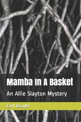 Mamba In A Basket: An Allie Slayton Mystery (The Allie Slayton Disaster)