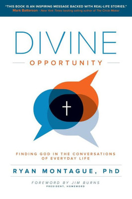 Divine Opportunity: Finding God In The Conversations Of Everyday Life