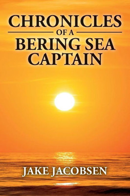 Chronicles Of A Bering Sea Captain