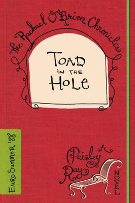 Toad In The Hole: A Novel (The Rachael O'Brien Chronicles)