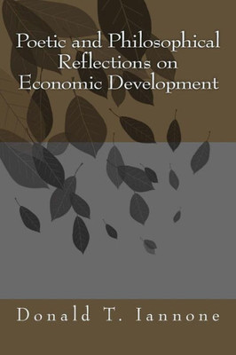 Poetic And Philosophical Reflections On Economic Development