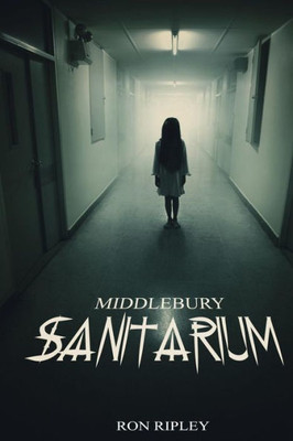 Middlebury Sanitarium (Moving In Series)