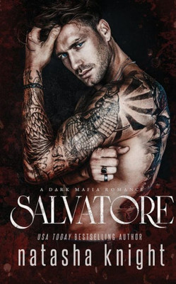 Salvatore: A Dark Mafia Romance (Benedetti Brothers)