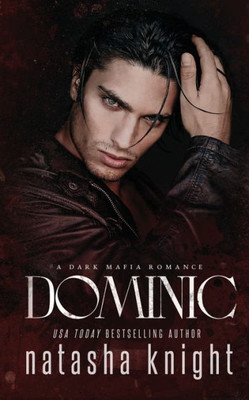 Dominic: A Dark Mafia Romance (Benedetti Brothers)
