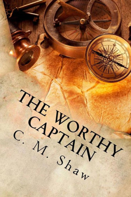 The Worthy Captain (The Worthy Captain Series)