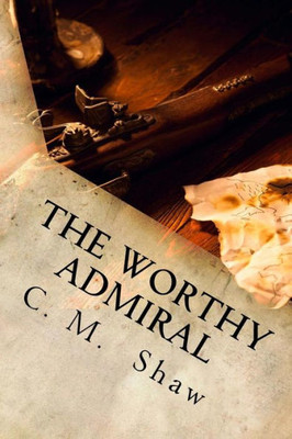 The Worthy Admiral (The Worthy Captain Series)