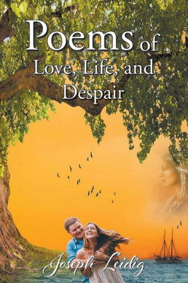 Poems Of Love, Life, And Despair