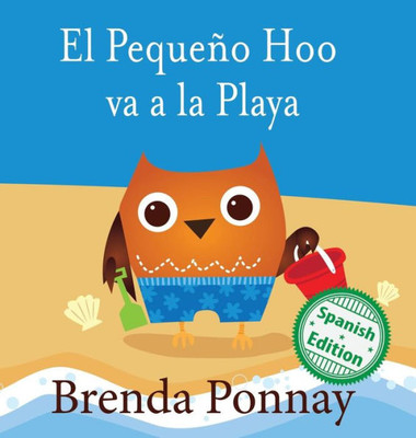 El Pequeno Hoo Va A La Playa (Little Hoo) (Spanish Edition)