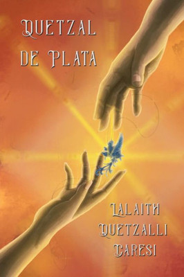 Quetzal De Plata (Spanish Edition)