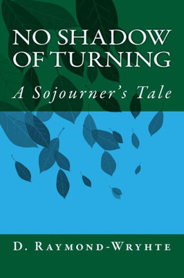 No Shadow Of Turning: A Sojourner's Tale