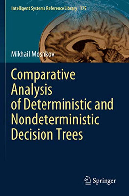 Comparative Analysis of Deterministic and Nondeterministic Decision Trees (Intelligent Systems Reference Library)
