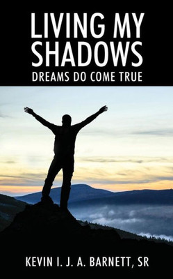 Living My Shadows: Dreams Do Come True