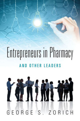 Entrepreneurs In Pharmacy: And Other Leaders