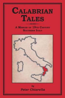 Calabrian Tales: A Memoir Of 19Th Century Southern Italy