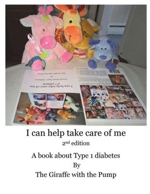 I Can Help Take Care Of Me: A Book About Type 1 Diabetes (Type 1 Diabetes For Children)