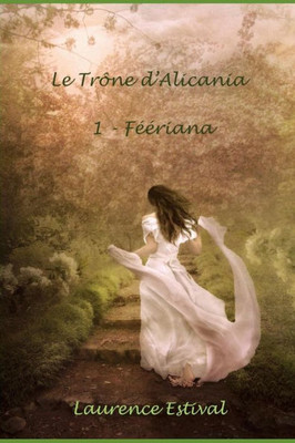 Feeriana (Le Trône D'Alicania) (French Edition)
