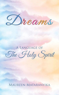 Dreams: A Language Of The Holy Spirit