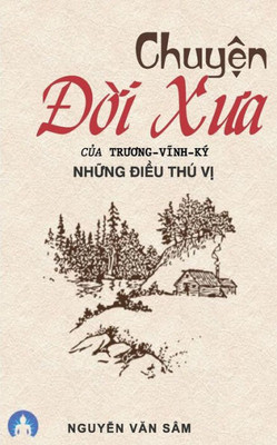 Chuyen Doi Xua Cua Truong Vinh Ky (Vietnamese Edition)