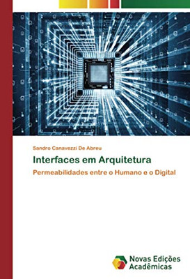 Interfaces em Arquitetura: Permeabilidades entre o Humano e o Digital (Portuguese Edition)
