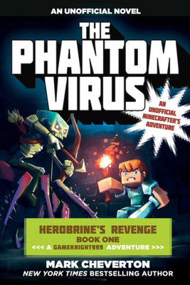 The Phantom Virus: Herobrine's Revenge Book One (A Gameknight999 Adventure): An Unofficial Minecrafter's Adventure (Gameknight999 Series)