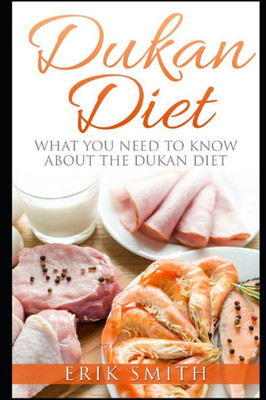 Dukan Diet: A Beginners Guide To The Dukan Diet