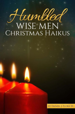 Humbled Wise Men Christmas Haikus