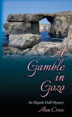 A Gamble In Gozo: An Elspeth Duff Mystery (The Elspeth Duff Mysteries)