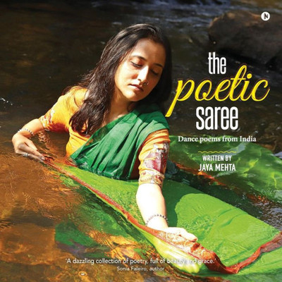 The Poetic Saree: Dance Poems From India