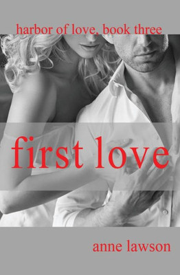 First Love: Harbor Of Love ~ Book 3