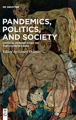 Pandemics, Politics, and Society: Critical Perspectives on the Covid-19 Crisis - Hardcover